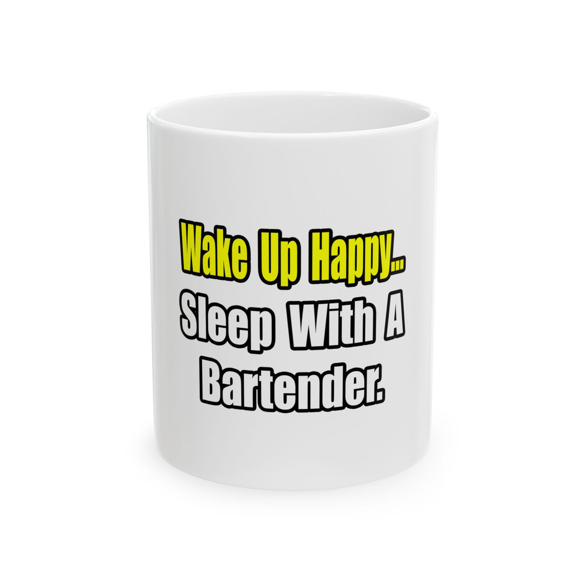 Sleep With a Bartender - Ceramic Mug, (11oz, 15oz)