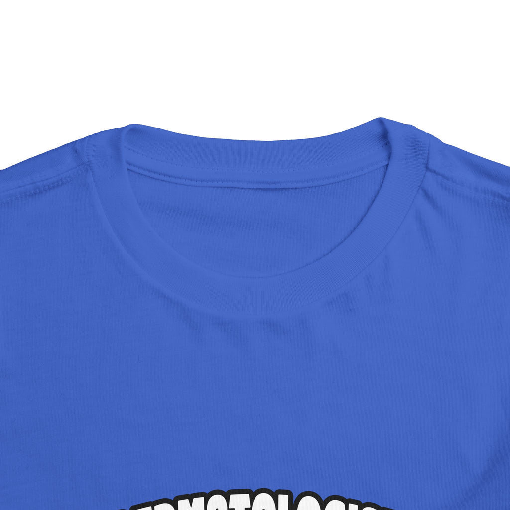 Dermatologist...Big Deal - Toddler Short Sleeve Tee