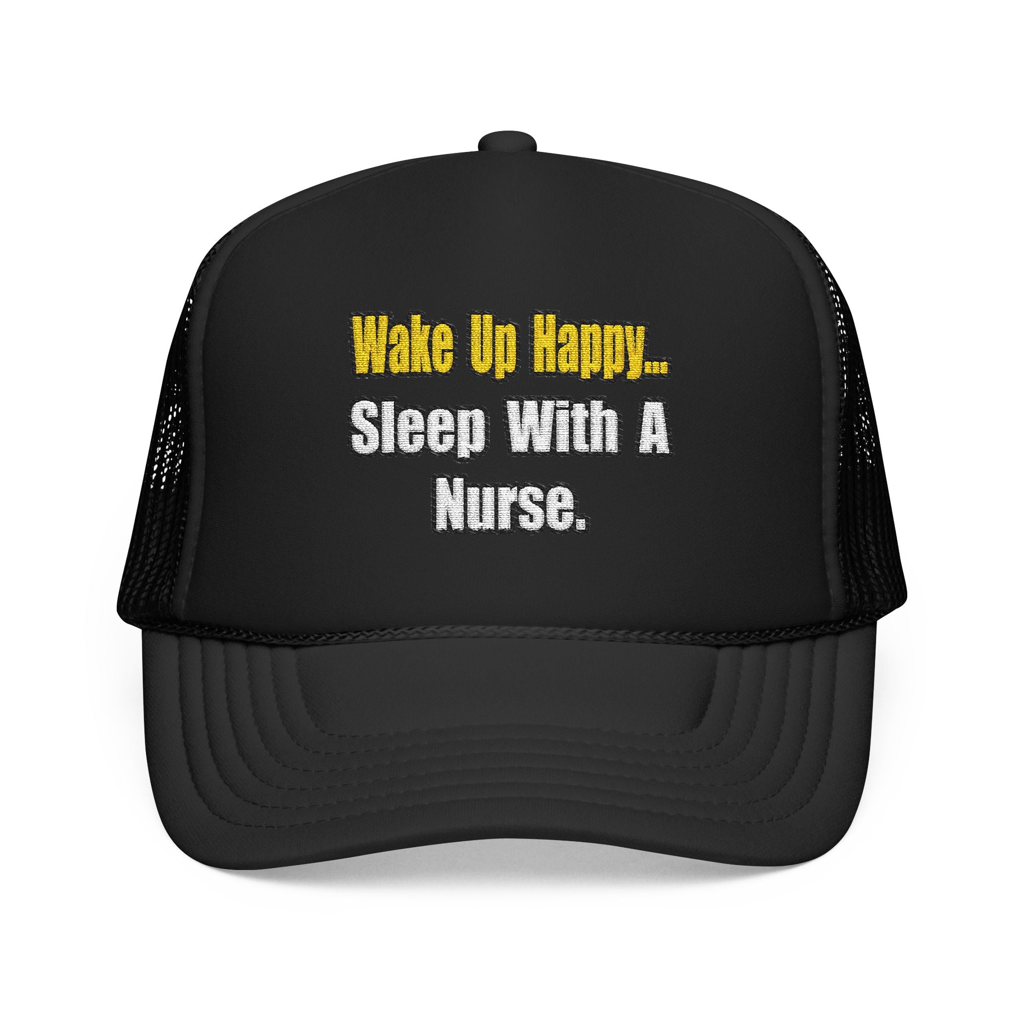 Sleep With a Nurse - Foam Trucker Hat