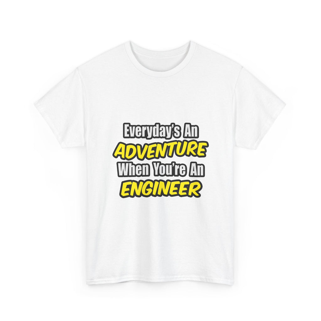 Everyday's An Adventure...Engineer - Unisex Heavy Cotton Tee