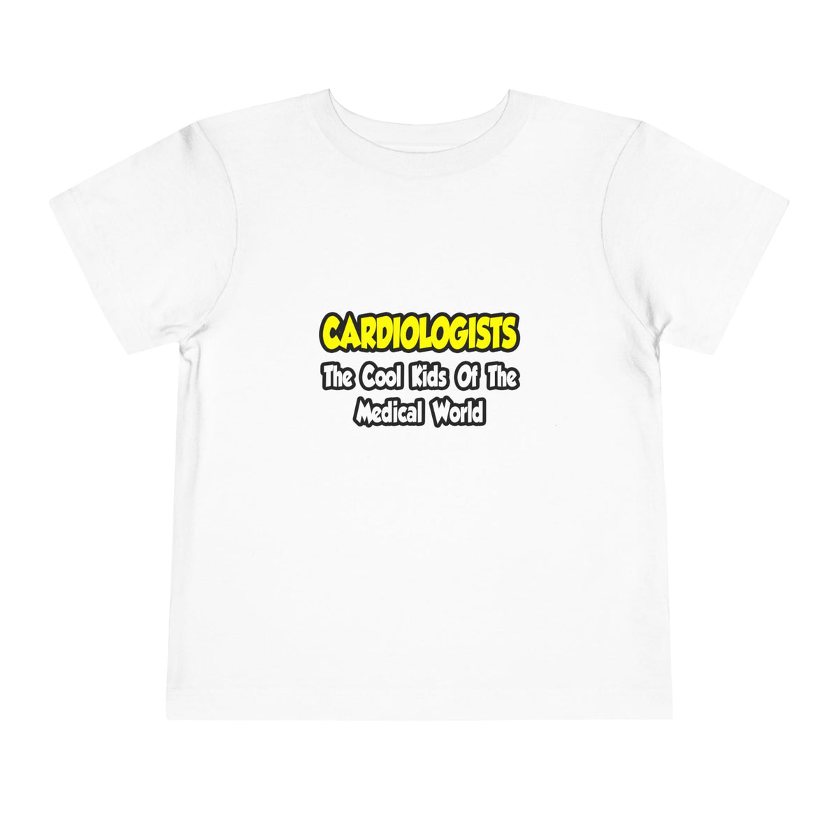 Cardiologists...Cool Kids of Medical World - Toddler Short Sleeve Tee