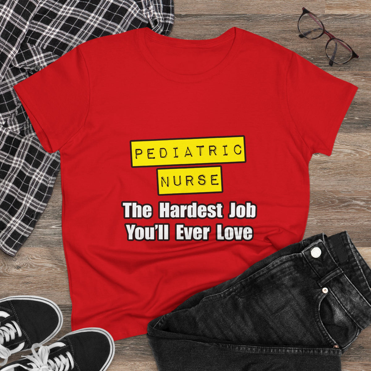 Pediatric Nurse...Hardest Job You'll Ever Love - Women's Midweight Cotton Tee