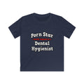 Porn Star...Dental Hygienist - Kids Softstyle Tee