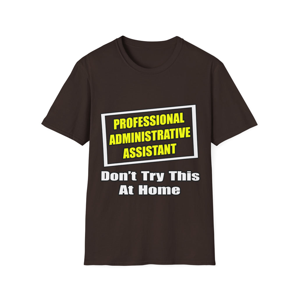 Professional Administrative Assistant...Joke - Unisex Softstyle T-Shirt