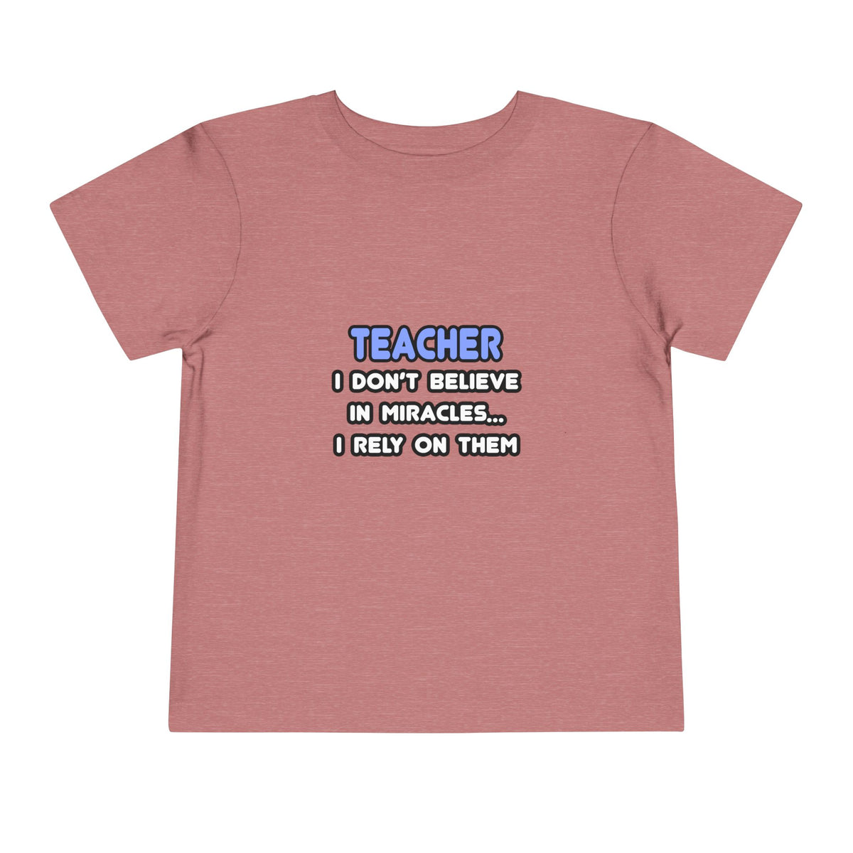 Miracles and Teachers - Toddler Short Sleeve Tee