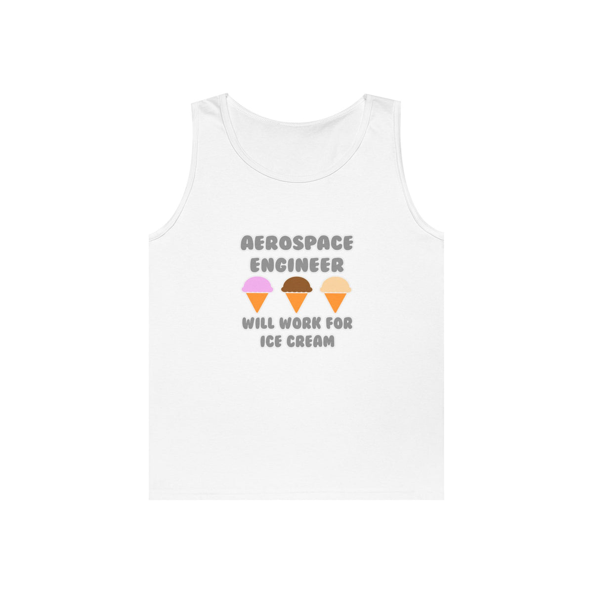 Aerospace Engineer ... Will Work For Ice Cream - Unisex Heavy Cotton Tank Top