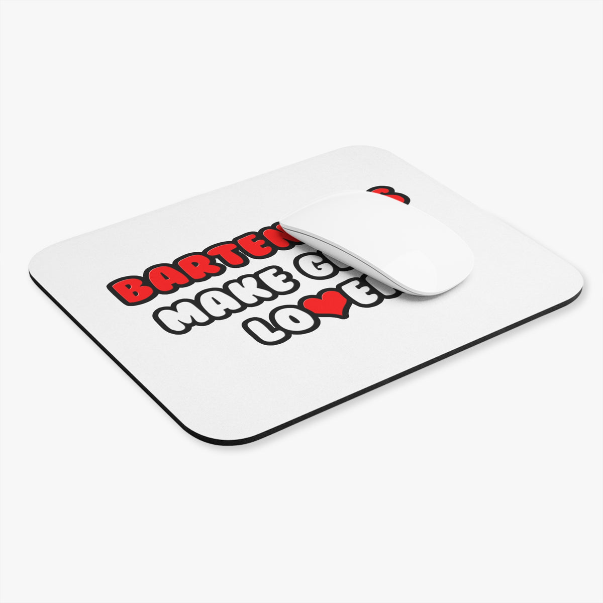Bartenders Make Great Lovers - Mouse Pad (Rectangle)
