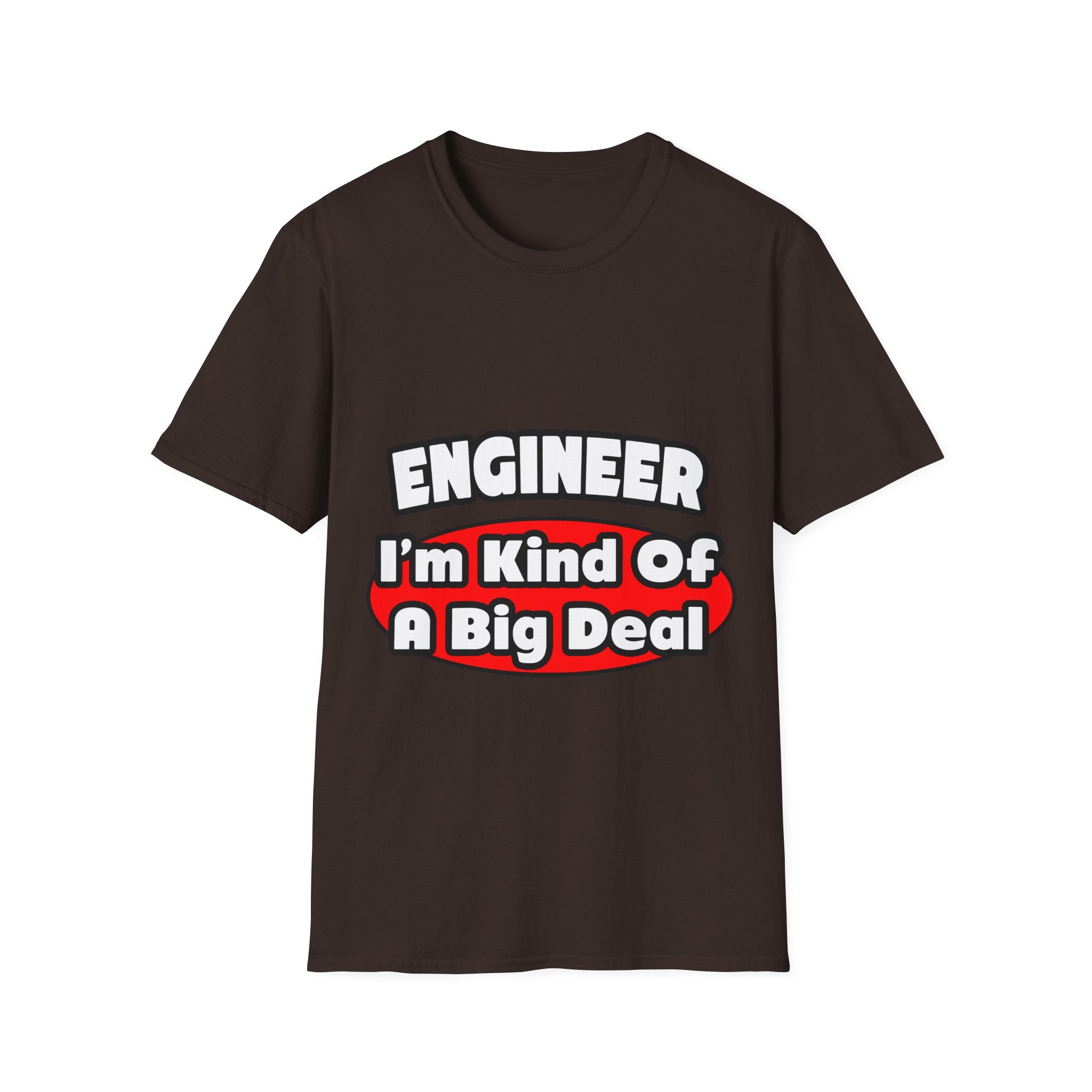 Engineer...Big Deal - Unisex Softstyle T-Shirt