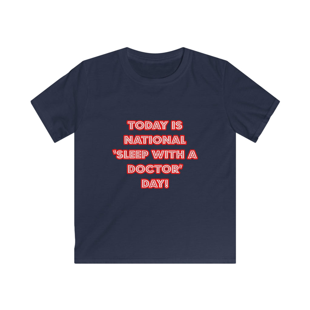 National 'Sleep With a Doctor' Day - Kids Softstyle Tee
