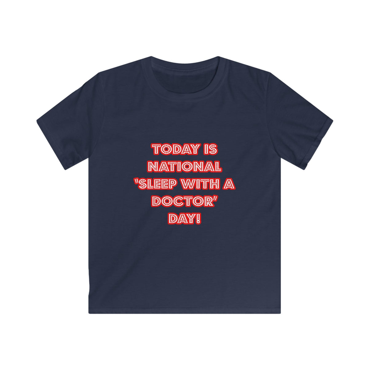 National 'Sleep With a Doctor' Day - Kids Softstyle Tee