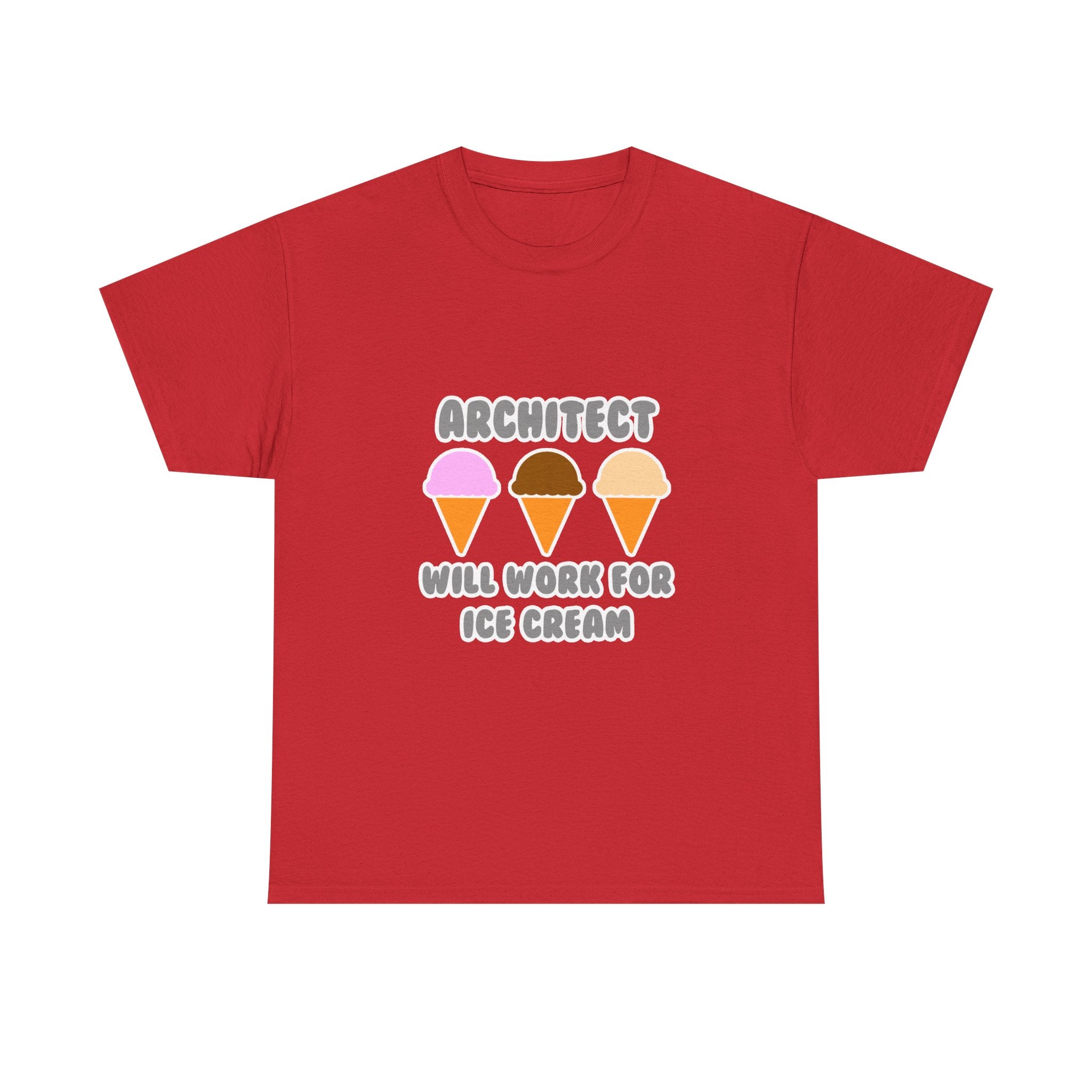 Architect ... Will Work For Ice Cream - Unisex Heavy Cotton Tee