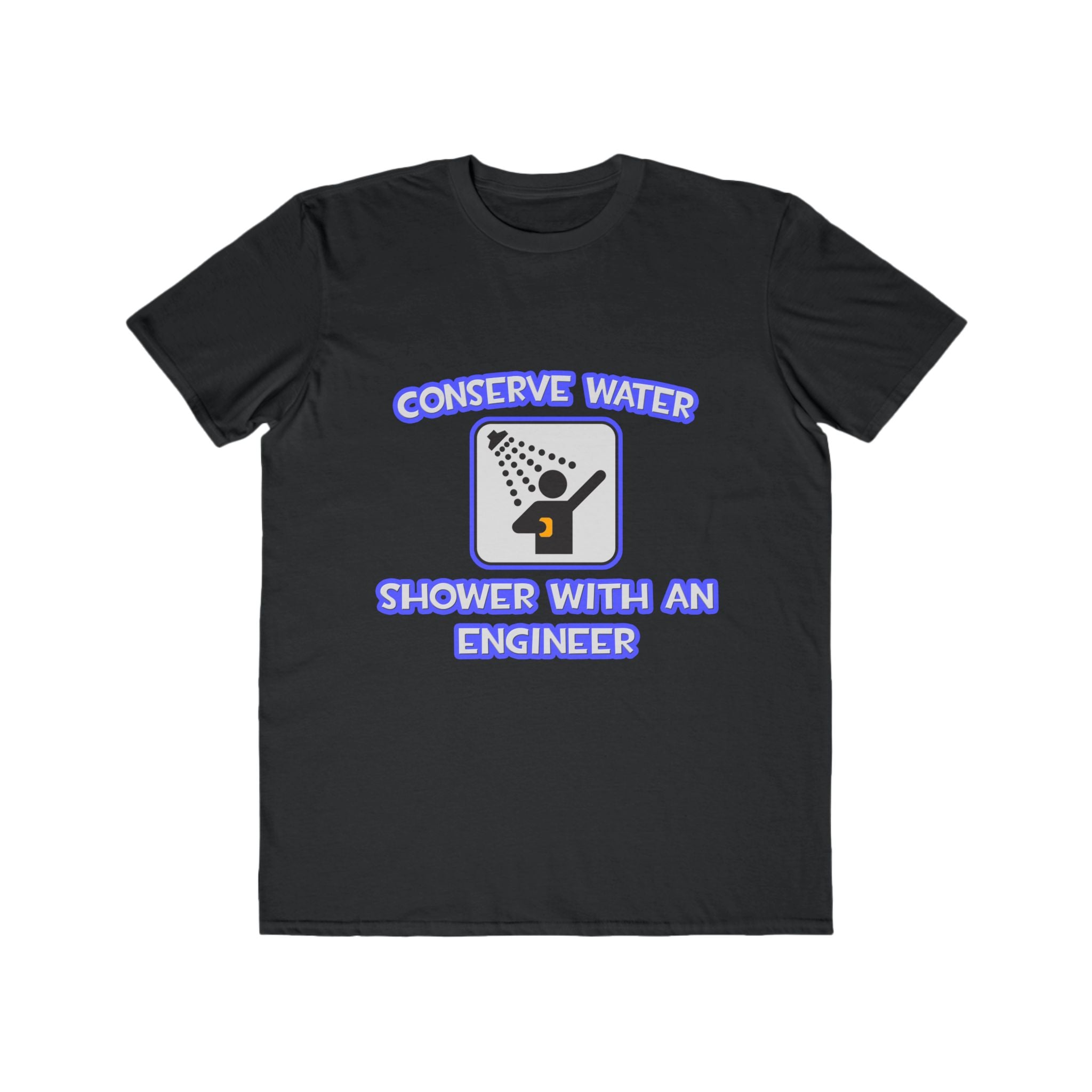 Conserve Water .. Shower With an Engineer - Men's Lightweight Fashion Tee