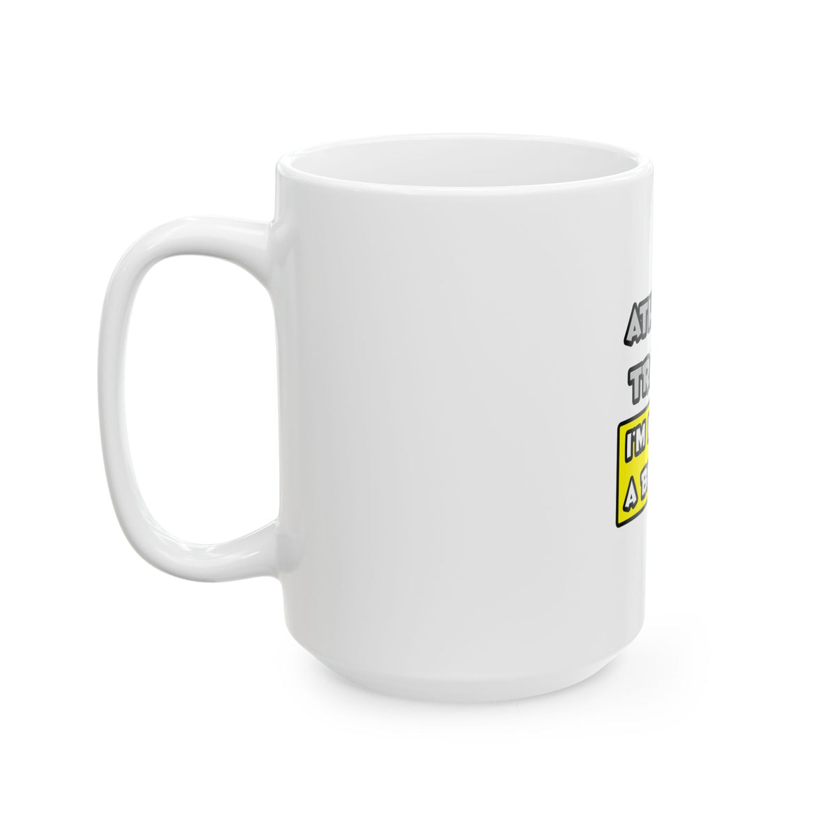 Athletic Trainer .. I'm Kind of a Big Deal - Ceramic Mug, (11oz, 15oz)