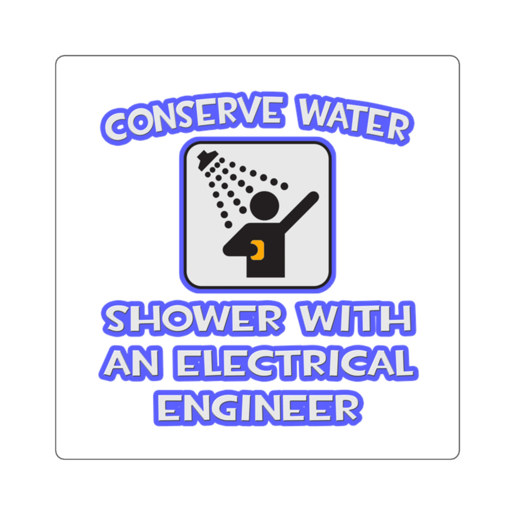 Conserve Water .. Shower With Electrical Engineer - Square Stickers