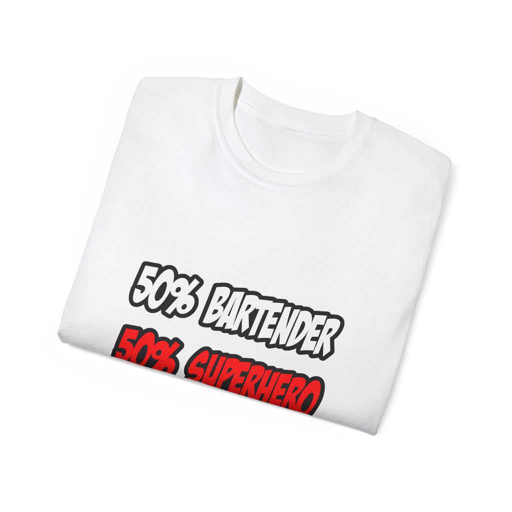 Half Bartender...Half Superhero - Unisex Ultra Cotton Tee