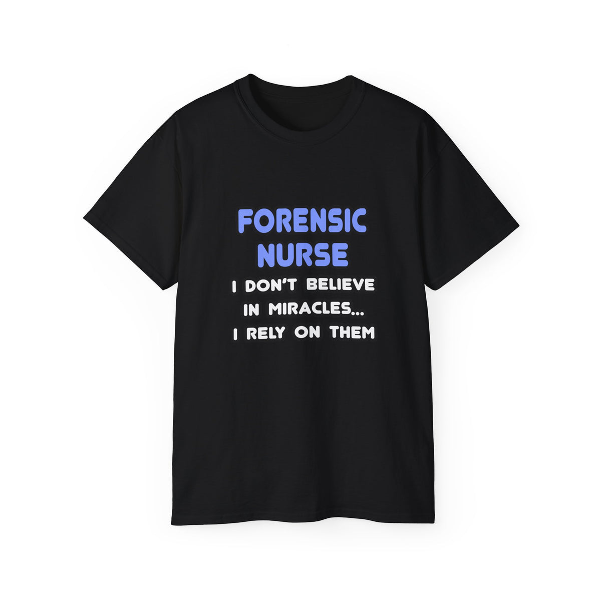 Miracles and Forensic Nurses - Unisex Ultra Cotton Tee