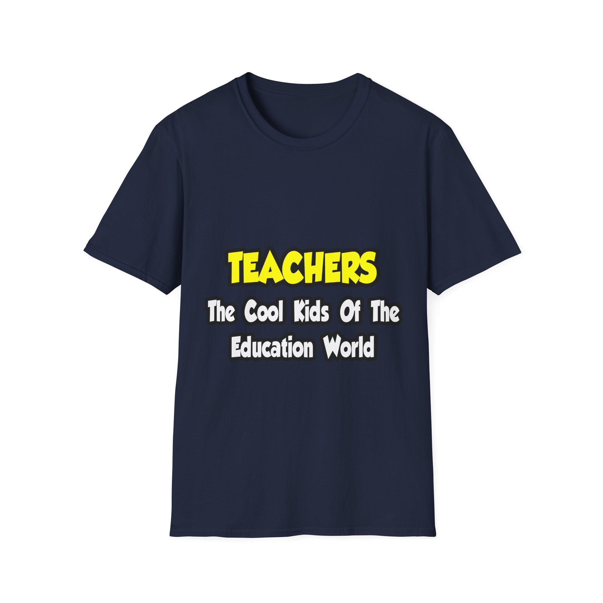 Teachers...Cool Kids of Education World - Unisex Softstyle T-Shirt