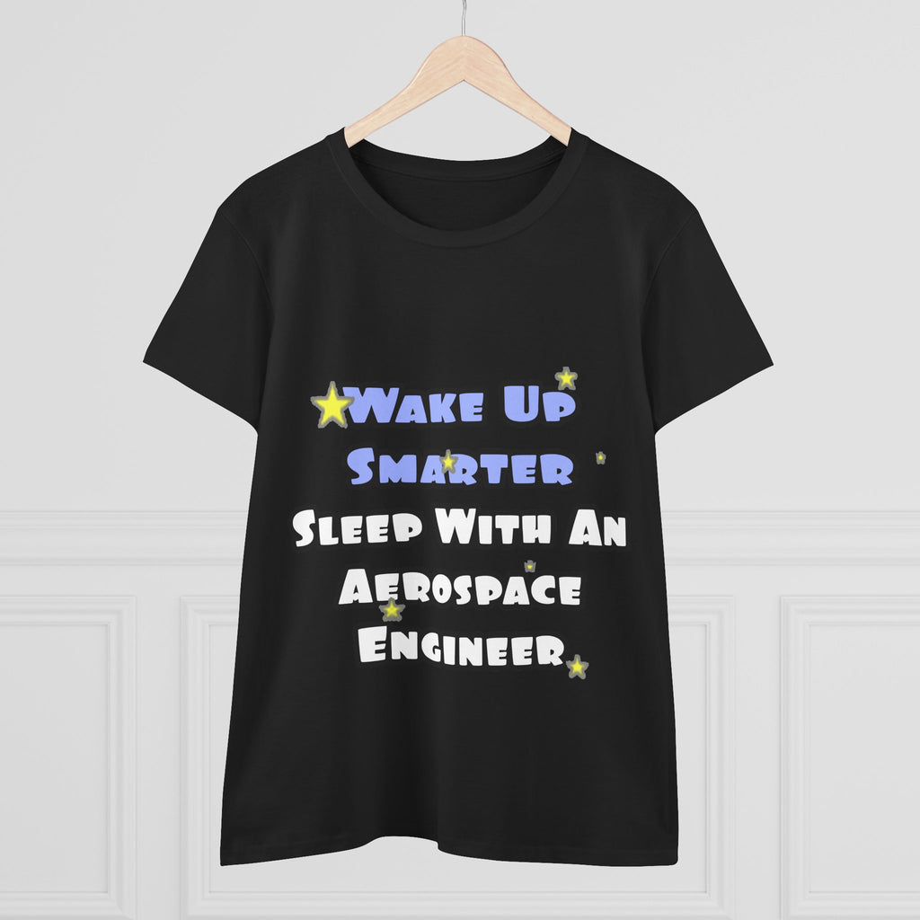 Smarter...Sleep With an Aerospace Engineer - Women's Midweight Cotton Tee