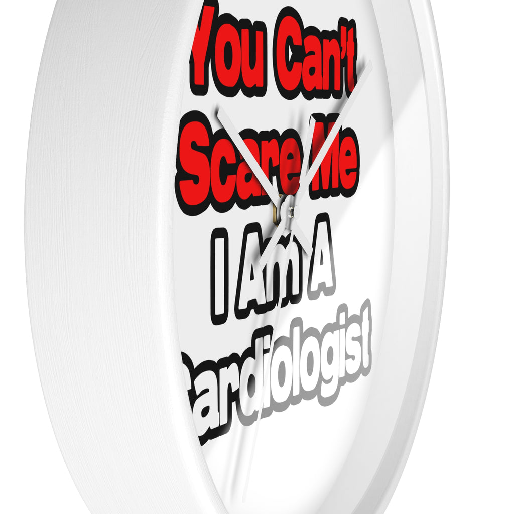 You Can't Scare Me...Cardiologist - Wall Clock
