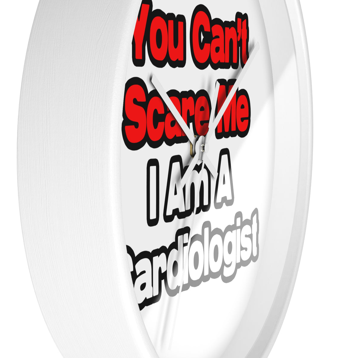 You Can't Scare Me...Cardiologist - Wall Clock