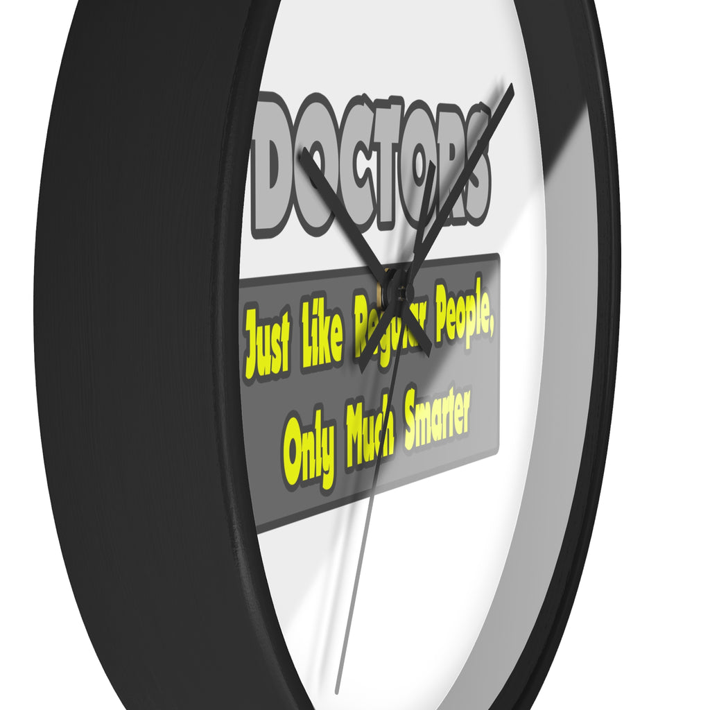 Doctors...Smarter - Wall Clock