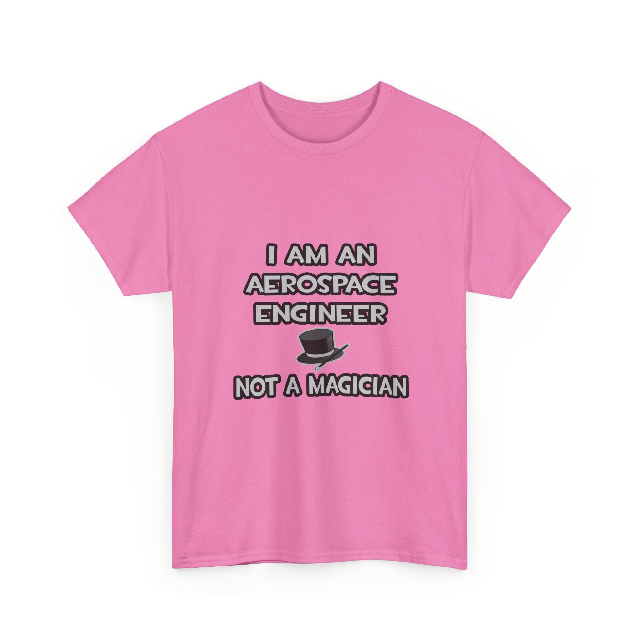Aerospace Engineer ... Not A Magician - Unisex Heavy Cotton Tee