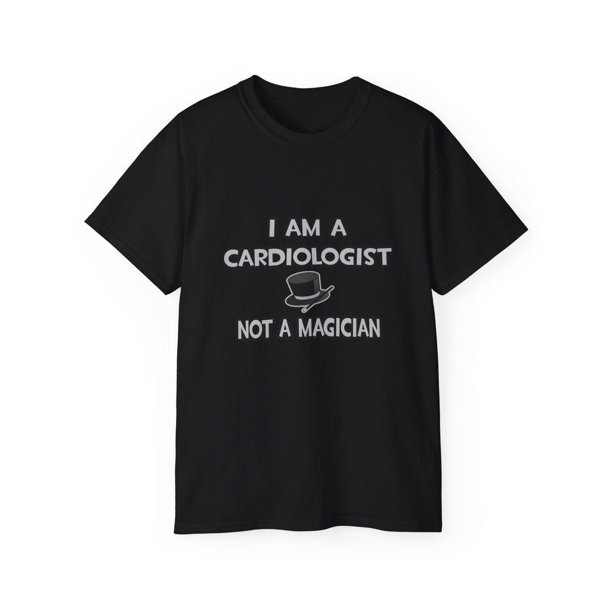 I Am A Cardiologist ... Not A Magician - Unisex Ultra Cotton Tee