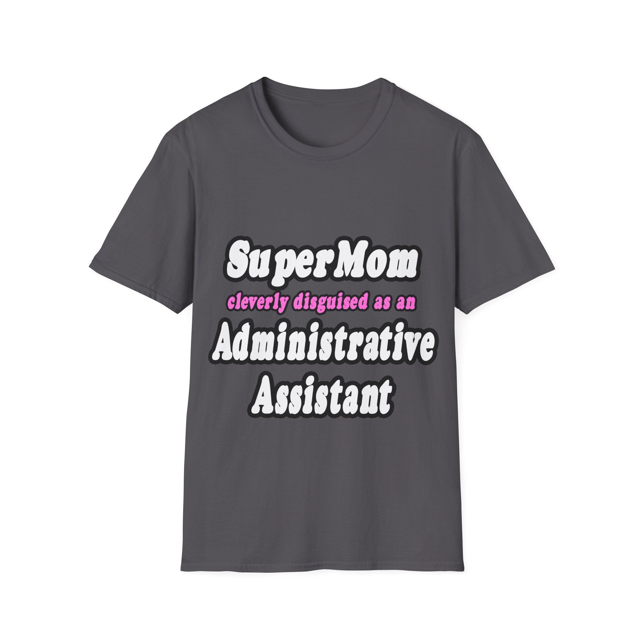 SuperMom...Administrative Assistant - Unisex Softstyle T-Shirt