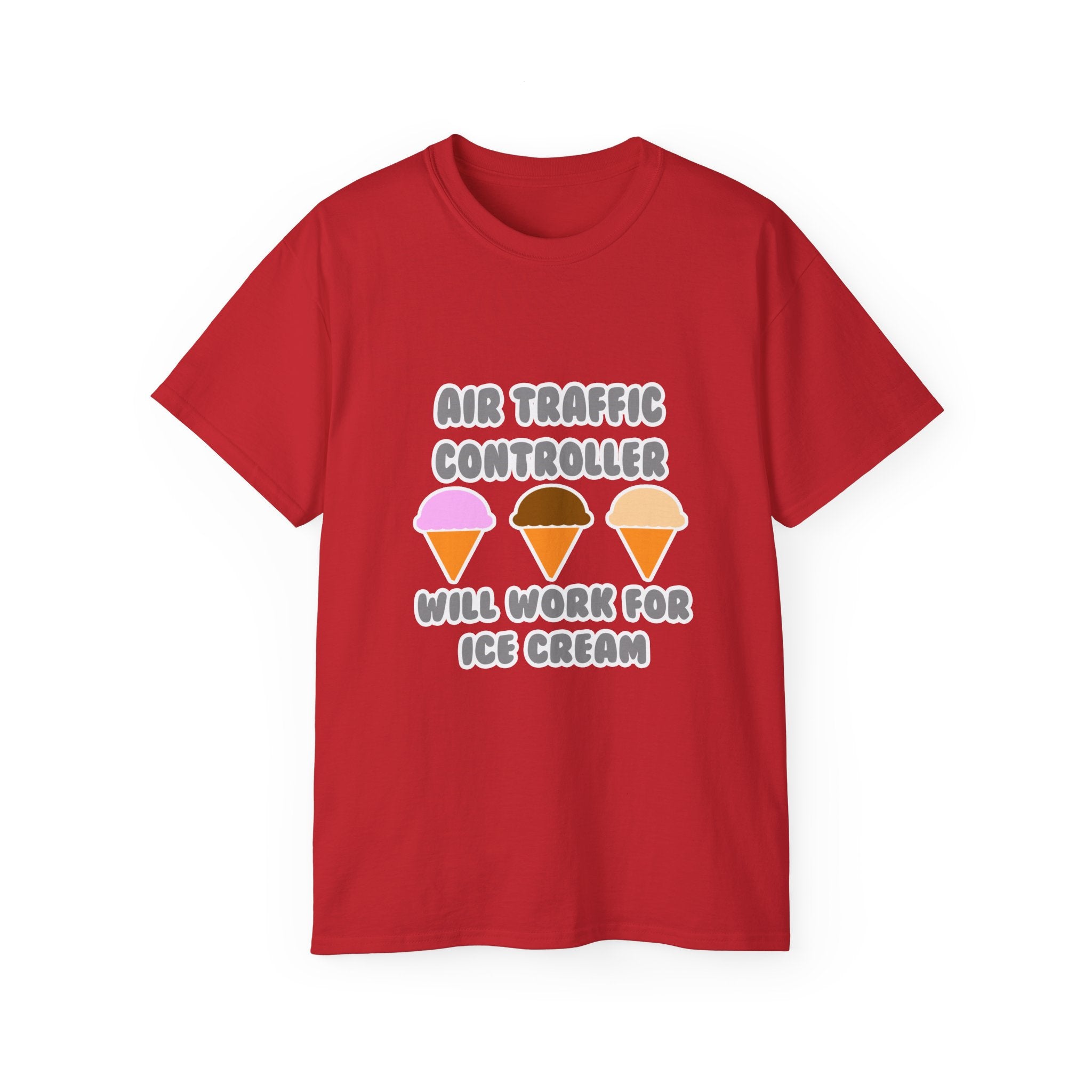 Air Traffic Controller ... Will Work For Ice Cream - Unisex Ultra Cotton Tee