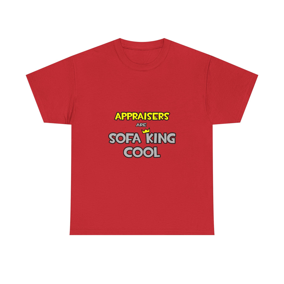 Appraisers Are Sofa King Cool - Unisex Heavy Cotton Tee