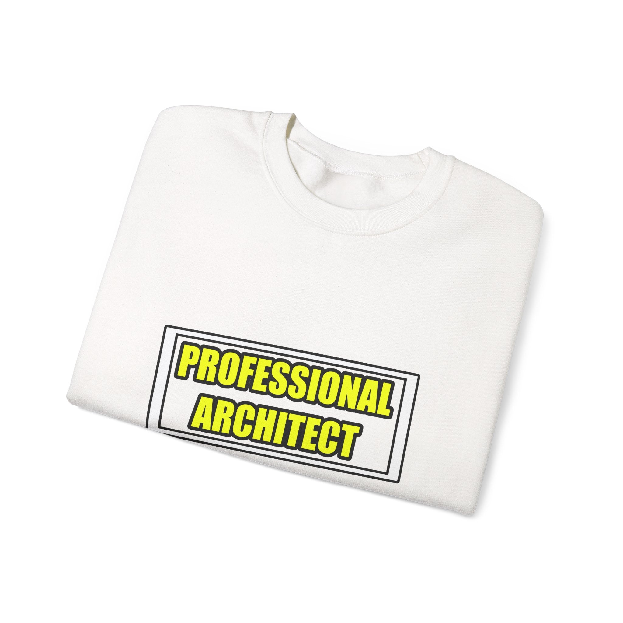 Professional Architect...Don't Try This At Home - Unisex Heavy Blend™ Crewneck Sweatshirt