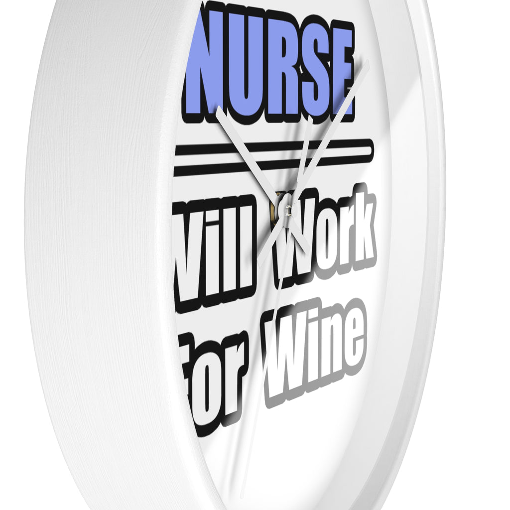Nurse...Will Work For Wine - Wall Clock