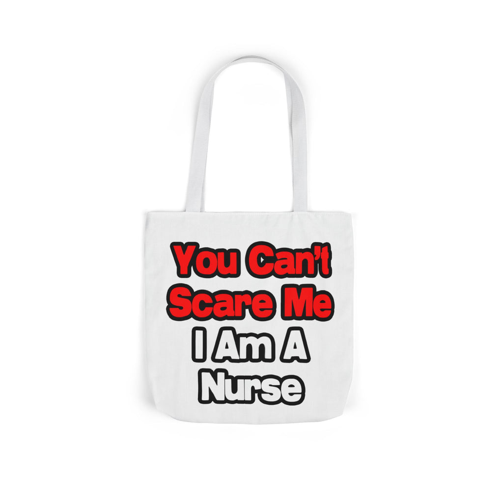 You Can't Scare Me...Nurse - Canvas Tote Bag, 5-Color Straps