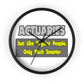 Actuaries...Smarter - Wall Clock