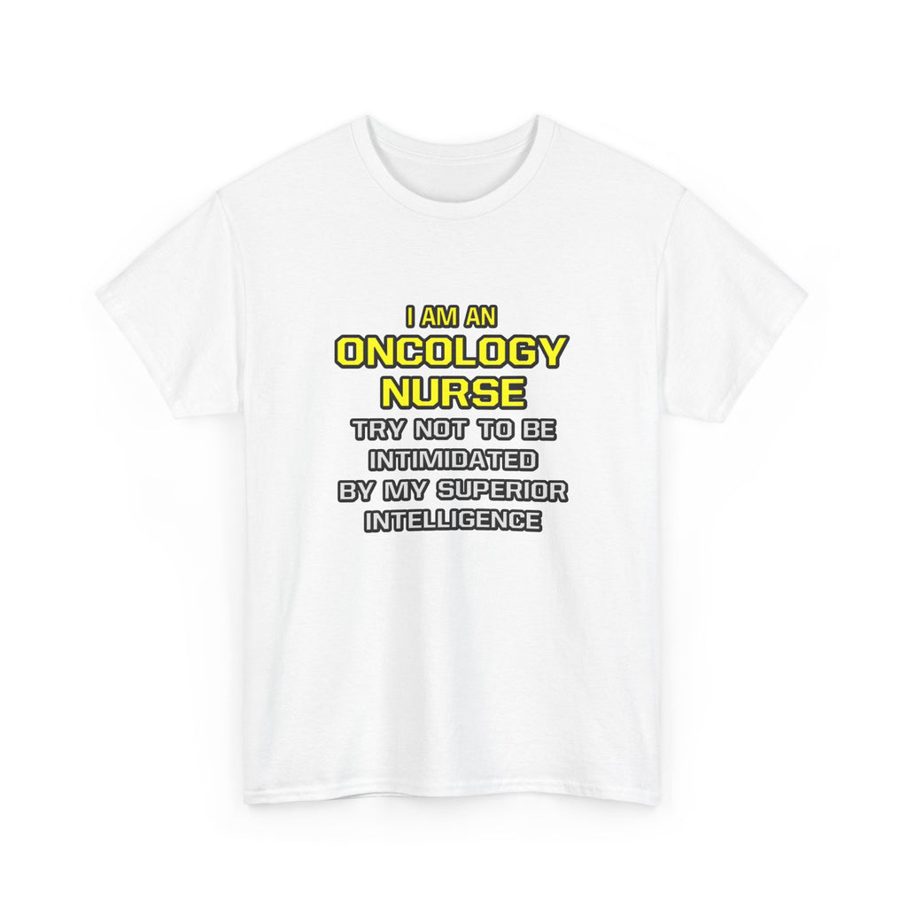 Oncology Nurse...Superior Intelligence - Unisex Heavy Cotton Tee