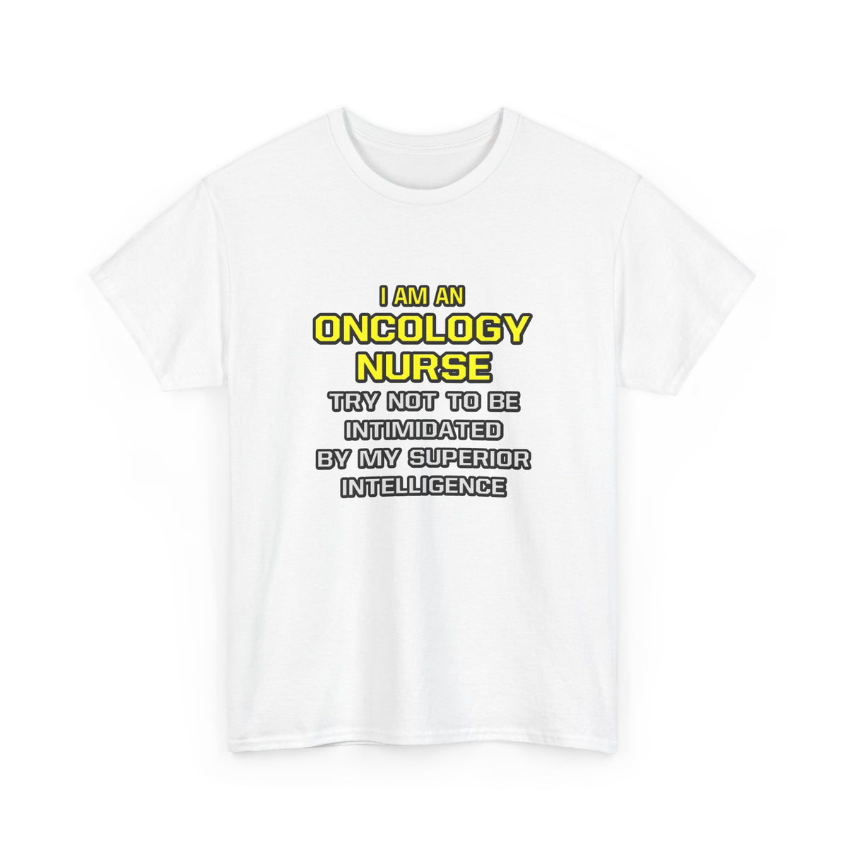 Oncology Nurse...Superior Intelligence - Unisex Heavy Cotton Tee