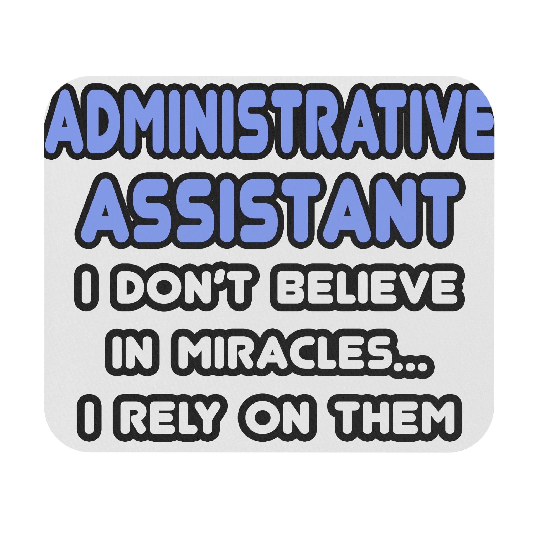 Miracles and Administrative Assistants - Mouse Pad (Rectangle)