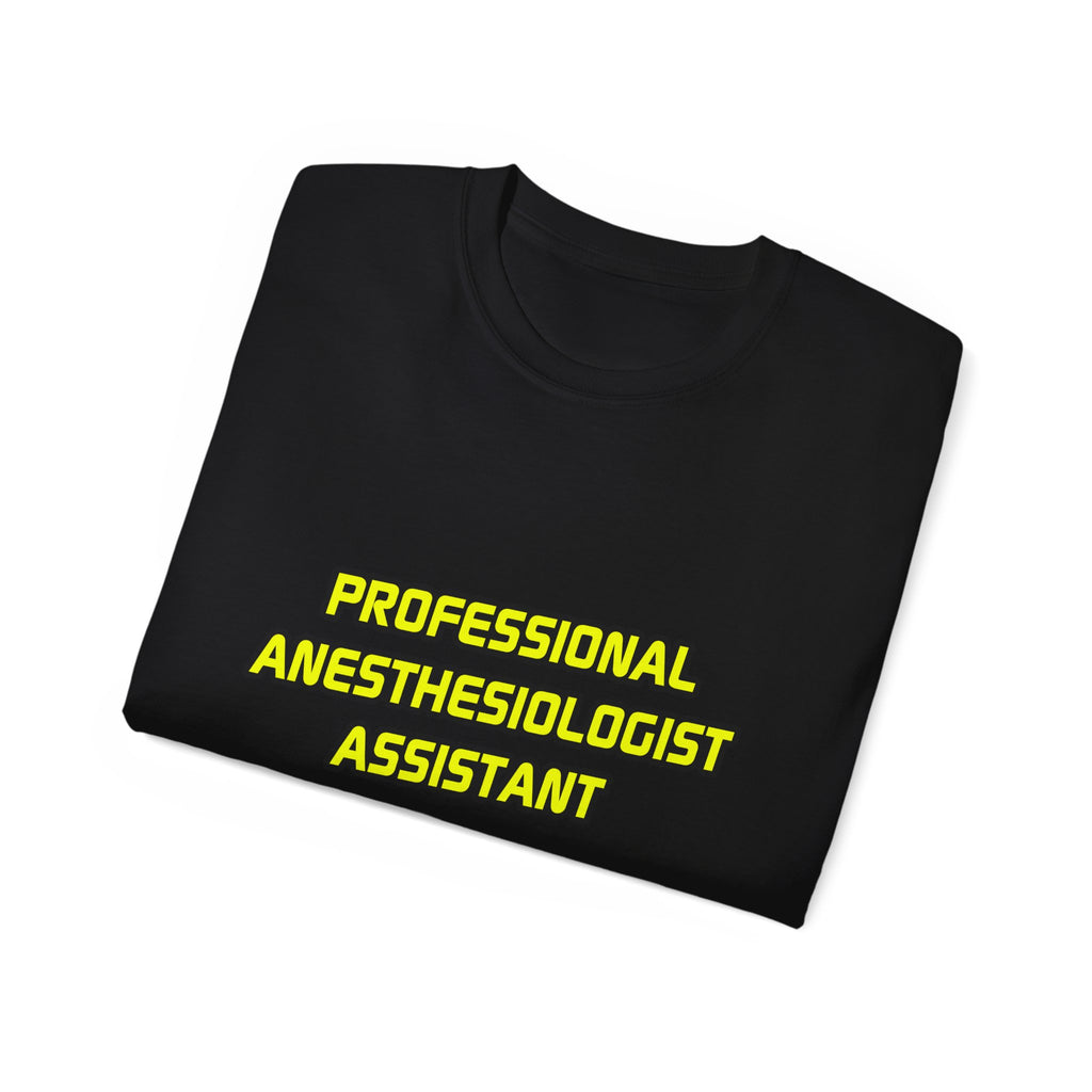 Professional Anesthesiologist Assistant .. Joke - Unisex Ultra Cotton Tee