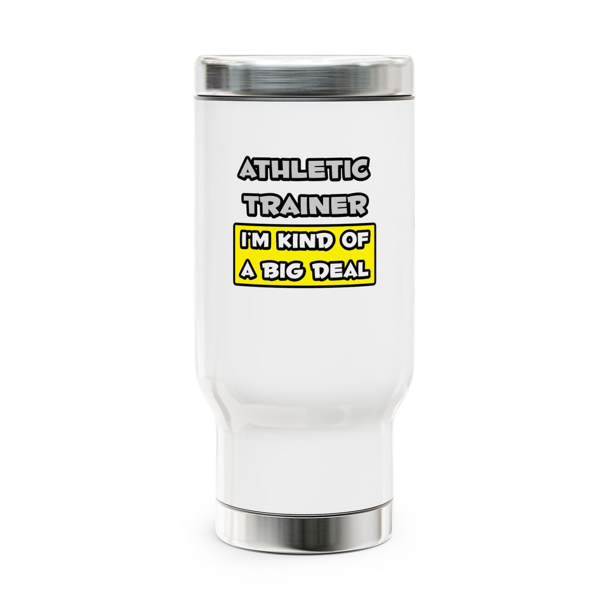Athletic Trainer .. I'm Kind of a Big Deal - Stainless Steel Travel Mug with Handle, 14oz