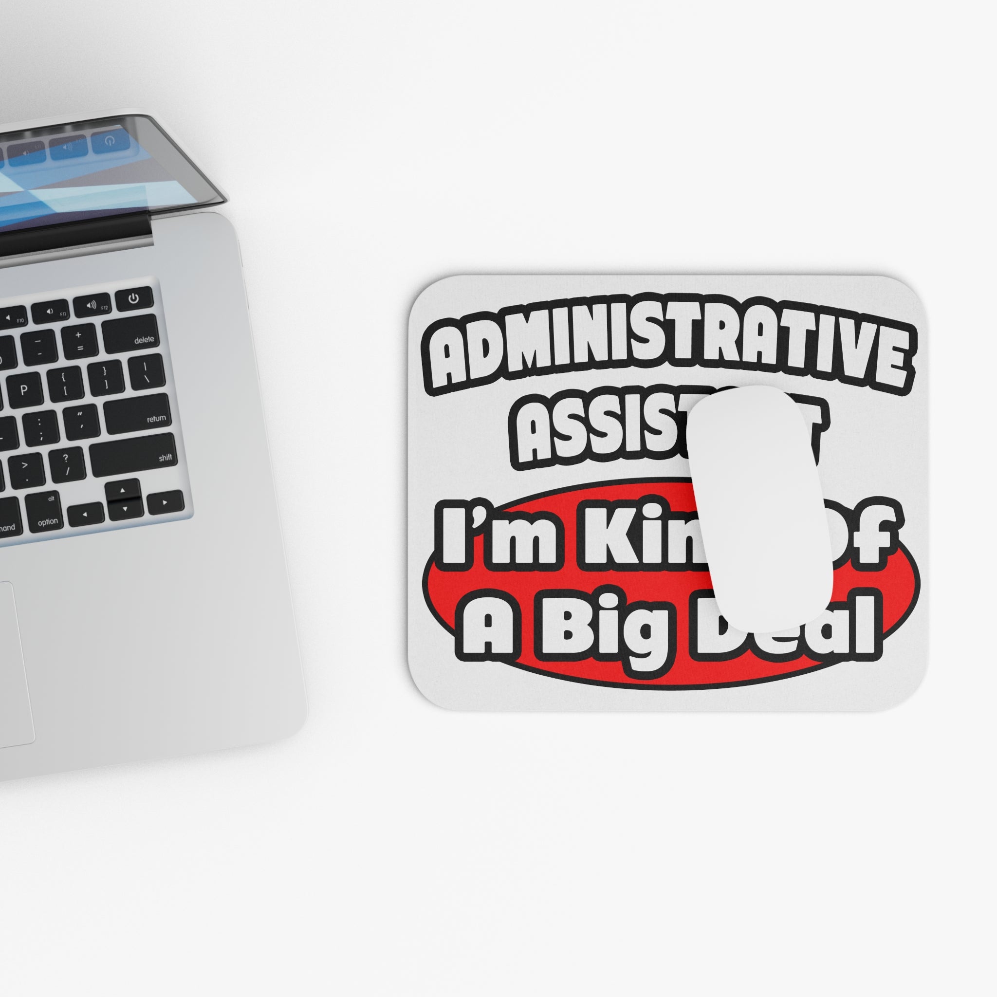 Administrative Assistant...Big Deal - Mouse Pad (Rectangle)