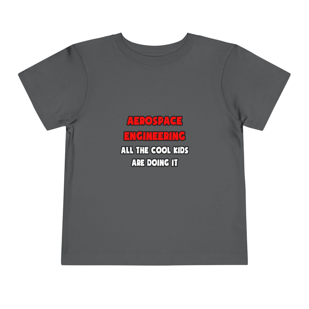Funny Aerospace Engineer Shirts and Gifts - Toddler Short Sleeve Tee