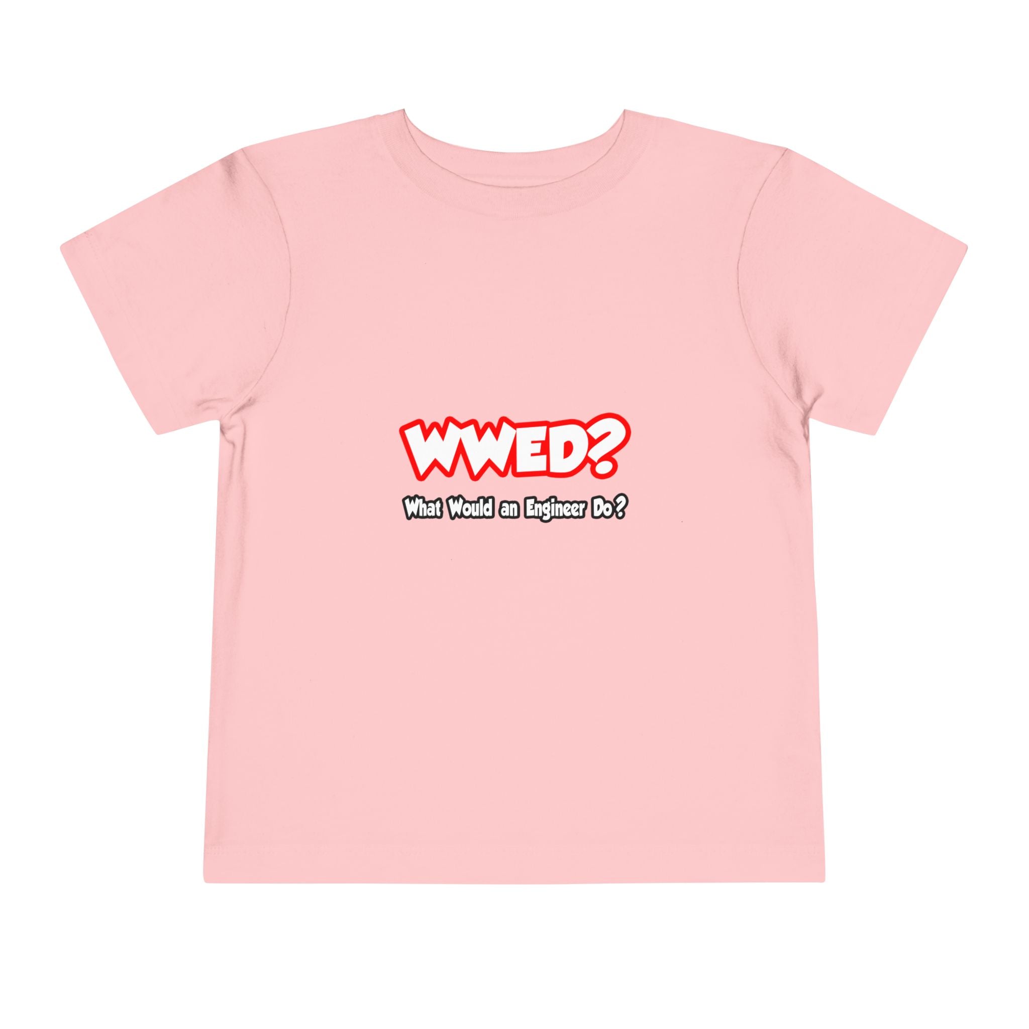 WWED...What Would an Engineer Do - Toddler Short Sleeve Tee
