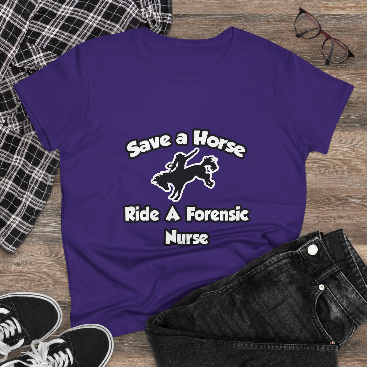 Save a Horse, Ride a Forensic Nurse - Women's Midweight Cotton Tee