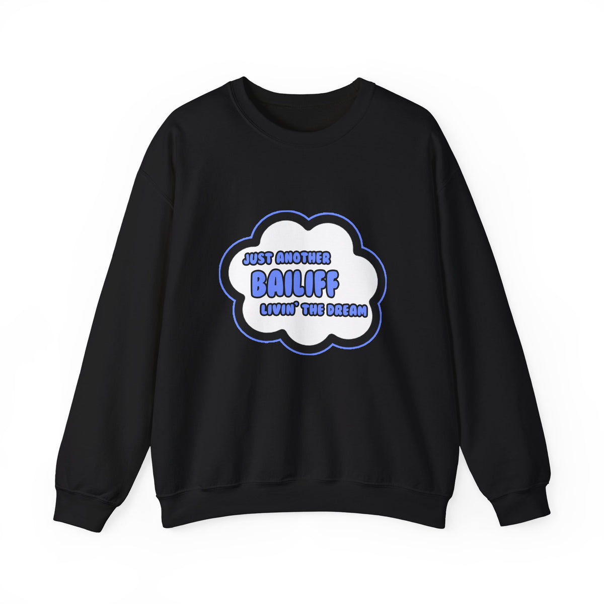 Bailiff .. Livin' The Dream - Unisex Heavy Blend™ Crewneck Sweatshirt