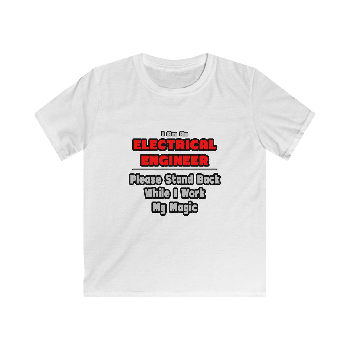 Electrical Engineer...Work My Magic - Kids Softstyle Tee
