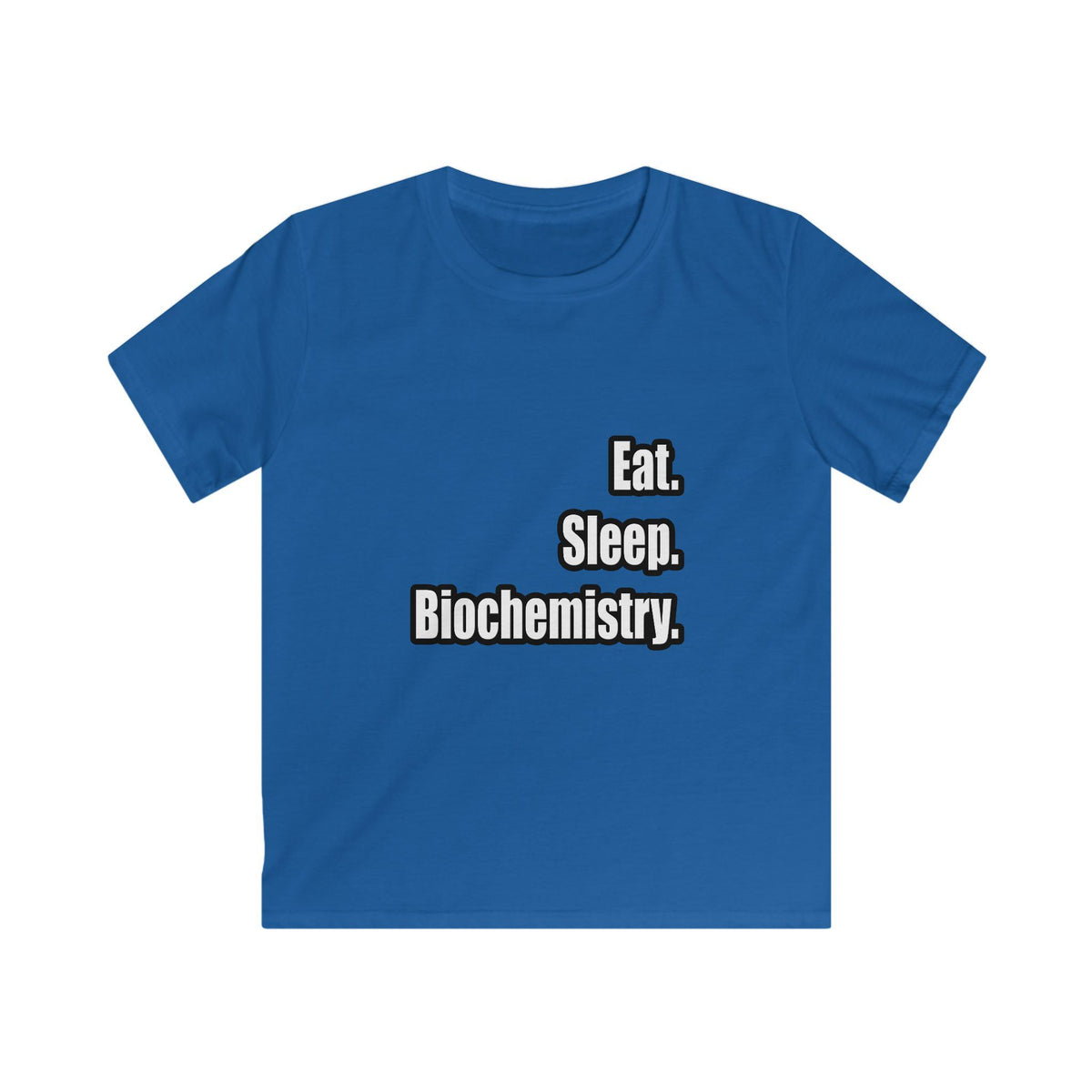 Eat. Sleep. Biochemistry - Kids Softstyle Tee