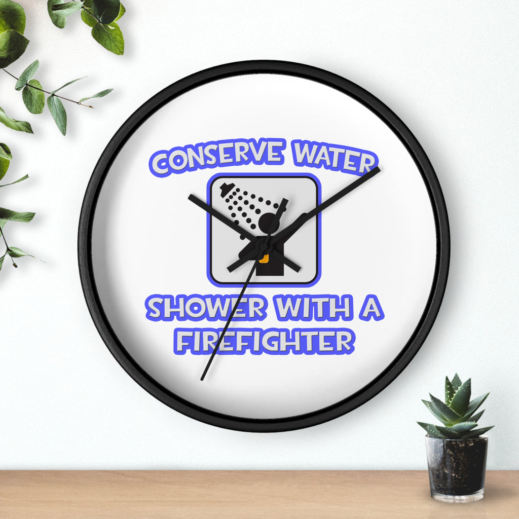 Conserve Water .. Shower With a Firefighter - Wall Clock