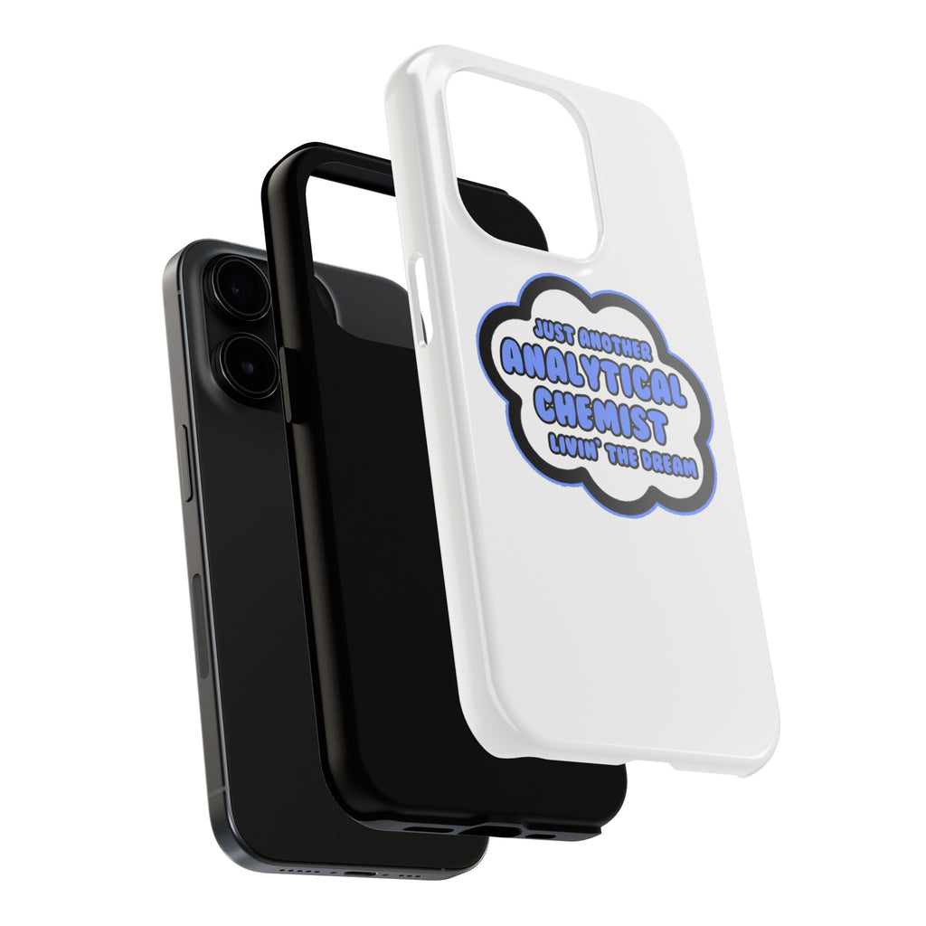 Analytical Chemist .. Livin' The Dream - Tough Phone Cases