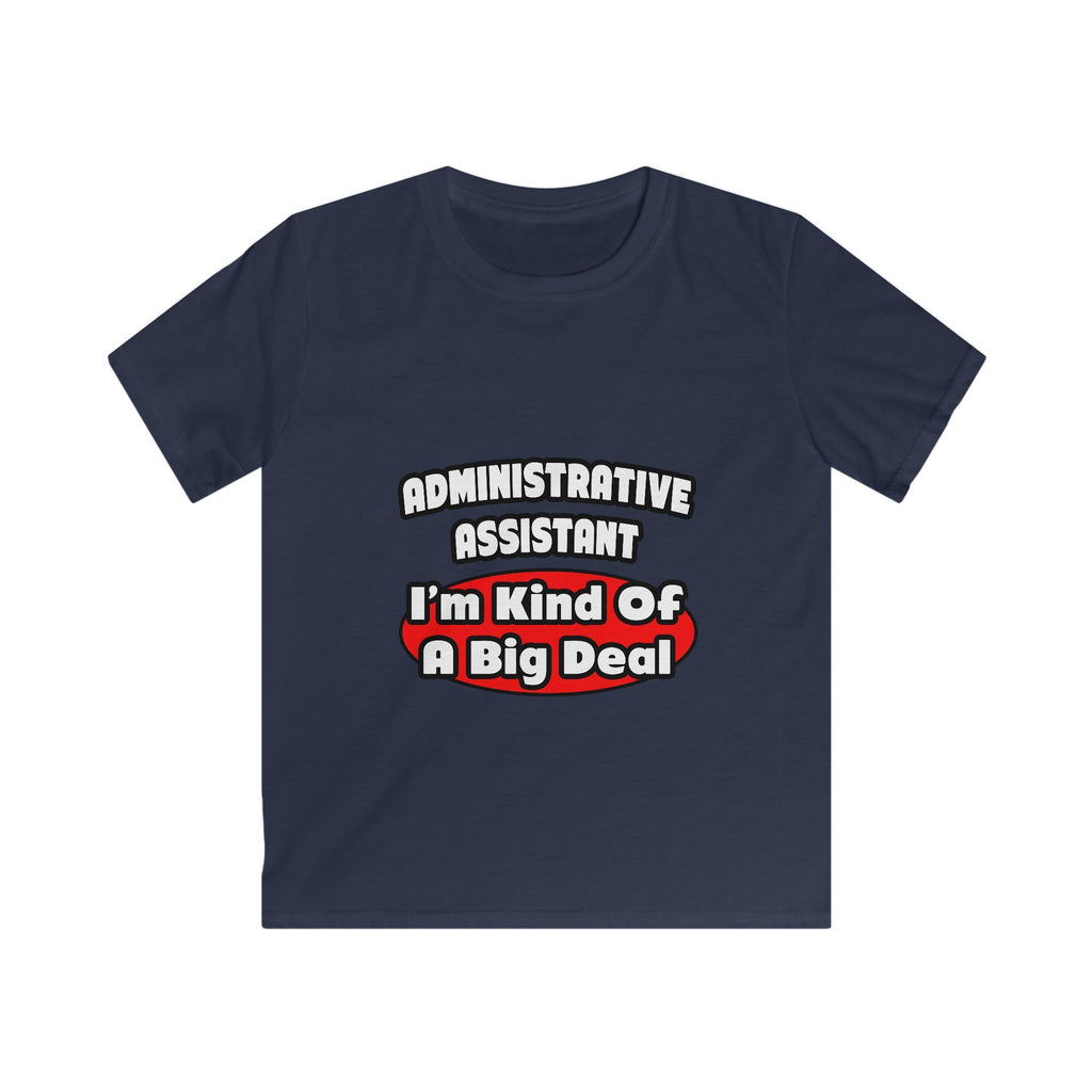 Administrative Assistant...Big Deal - Kids Softstyle Tee