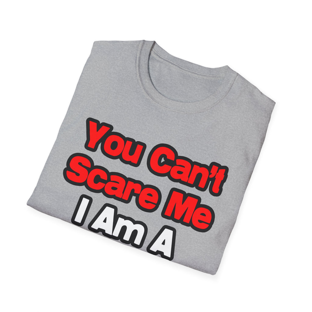 You Can't Scare Me...Cardiologist - Unisex Softstyle T-Shirt